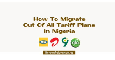 how to migrate/opt out of all tariff plans in nigeria