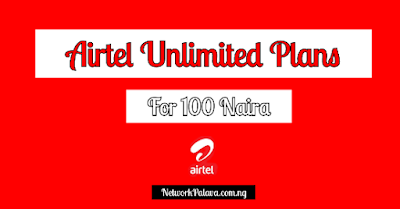 Airtel Unlimited Data Plan For 100 naira