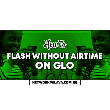 how to flash on glo without airtime