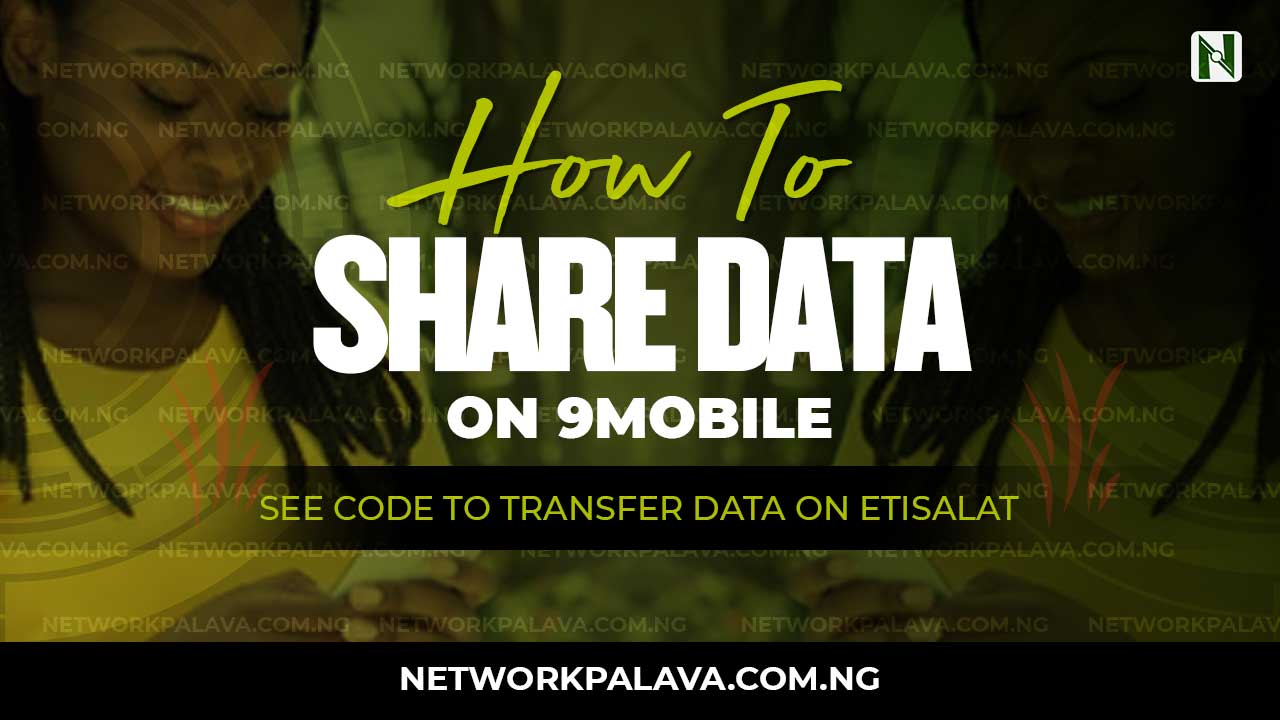 How To Share Data On 9mobile • NetworkPalava