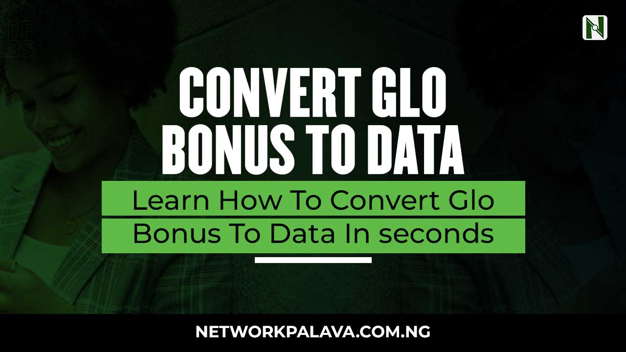 How To Convert Glo Bonus To Data • Network Palava