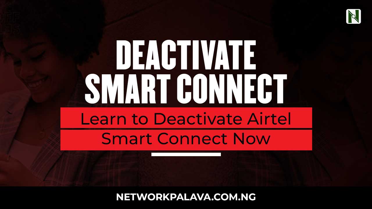 How To Deactivate Airtel Smart Connect Now 2024 • Network Palava