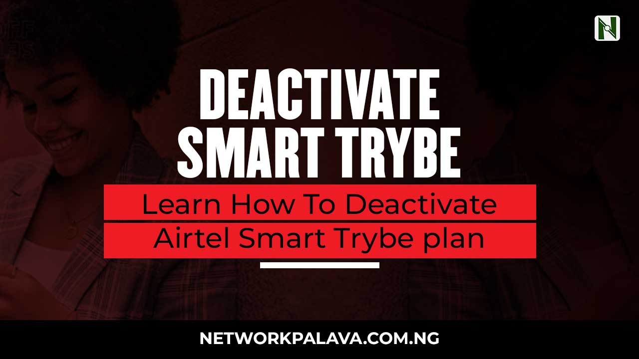 How To Deactivate Airtel Smart Trybe plan