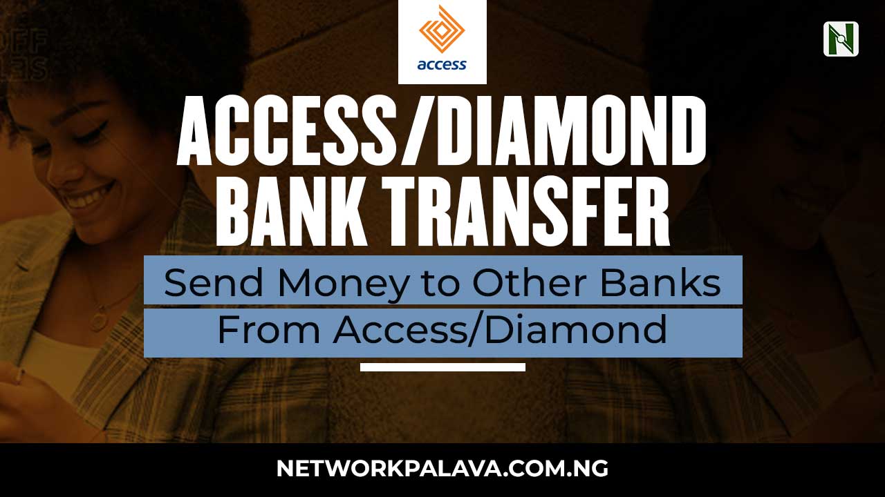Access/Diamond Bank Transfer Code 2024 Activate & Send Money To Others