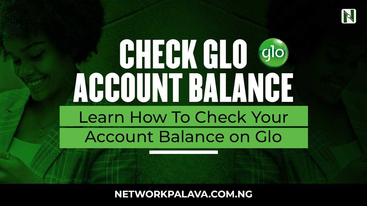 How To Check Glo Account Balance • Network Palava