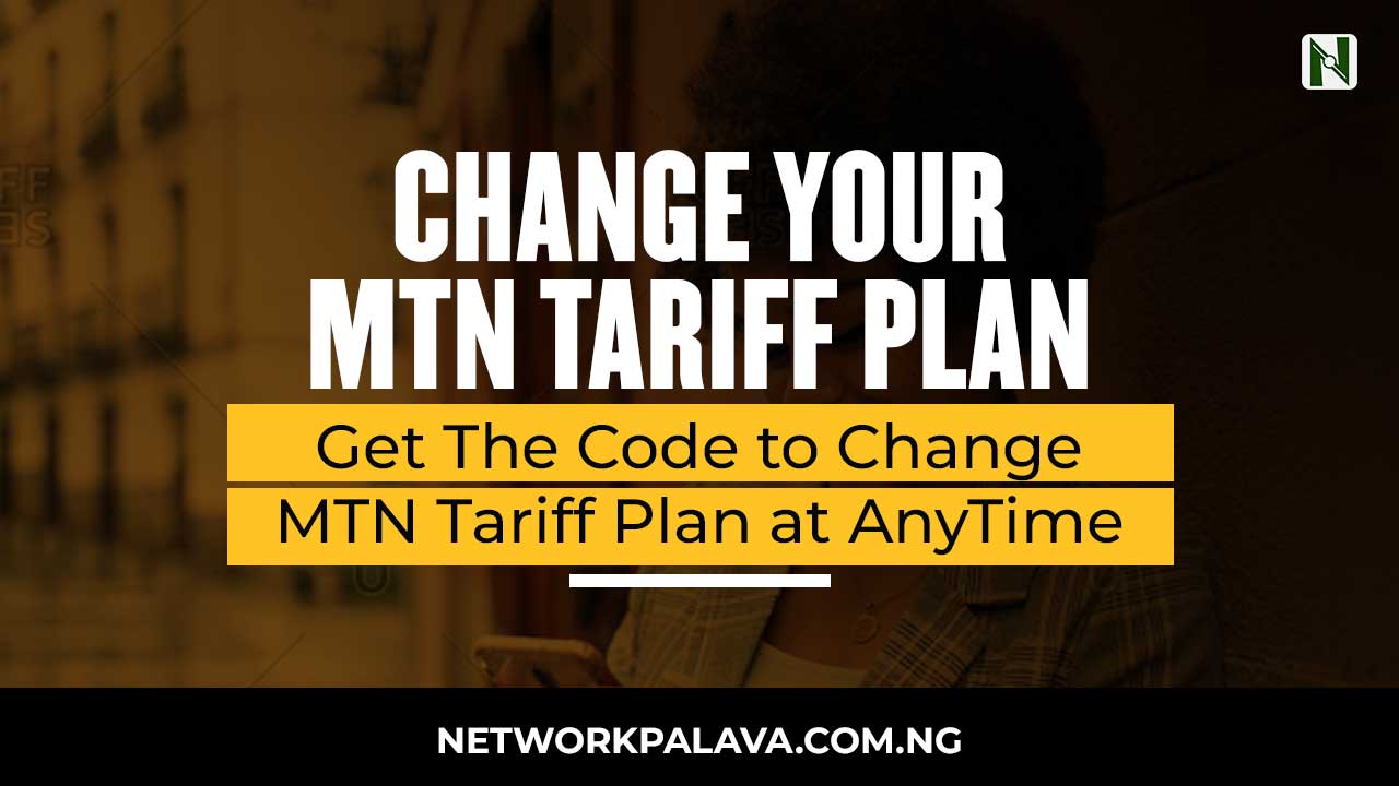 How to Change MTN Tariff Plan • Network Palava