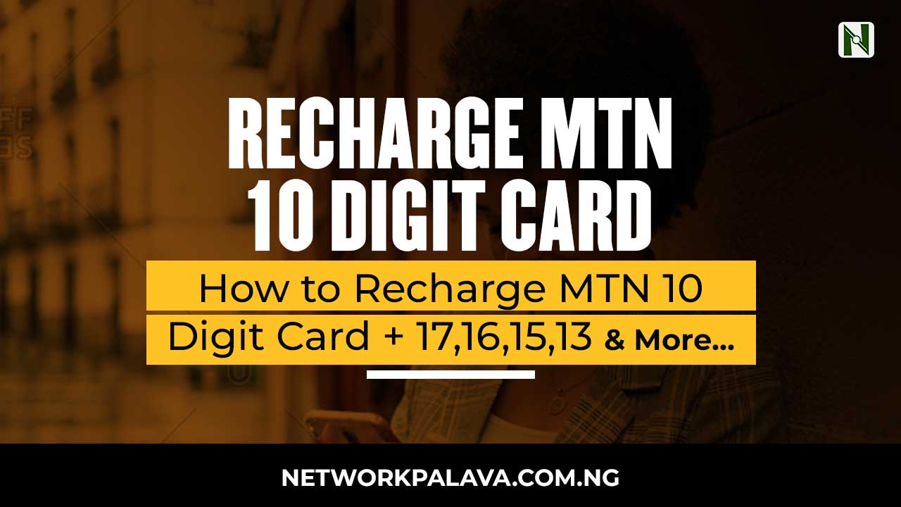 How to Recharge MTN 10 Digit Card 2024 17,16,15,13 Digits & More