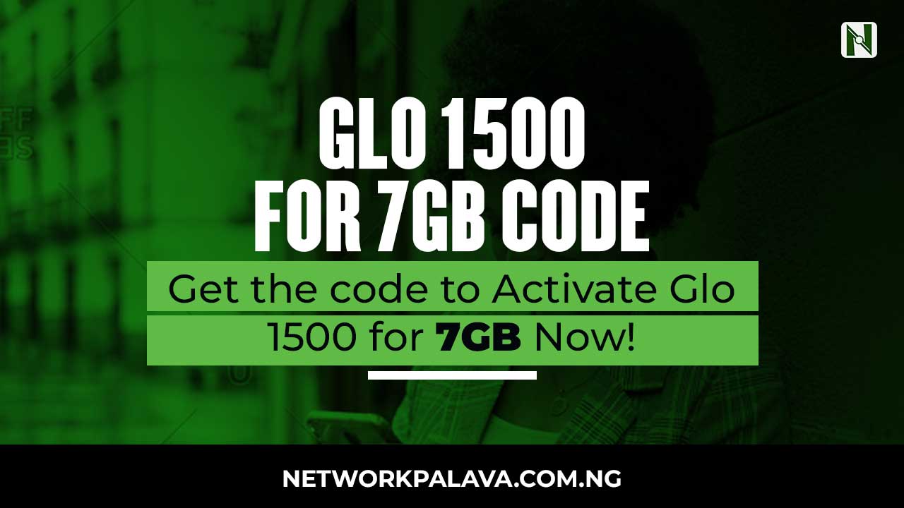 Glo 1500 for 7GB Code 2024 Activate Now! • Network Palava