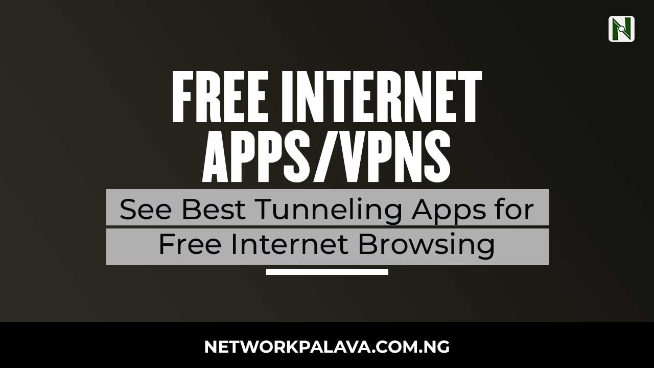Best Tunneling Apps/VPNs for Free Browsing & Free Data